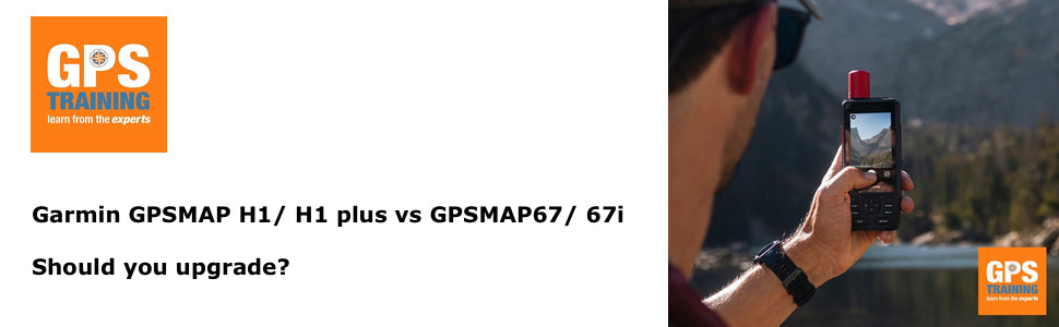 Garmin GPSMAP H1/ H1 Plus vs GPSMAP 67/ 67i – should you upgrade?